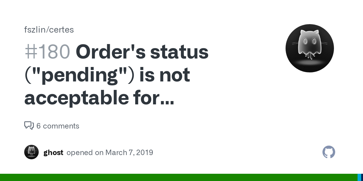 Order’s status (“pending”) is not acceptable for finalization Lets Encrypt